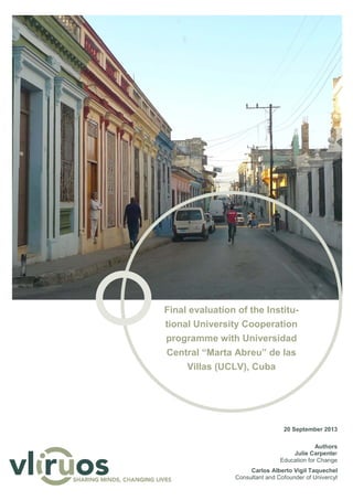 Final evaluation of the Institutional University Cooperation
programme with Universidad
Central “Marta Abreu” de las
Villa...