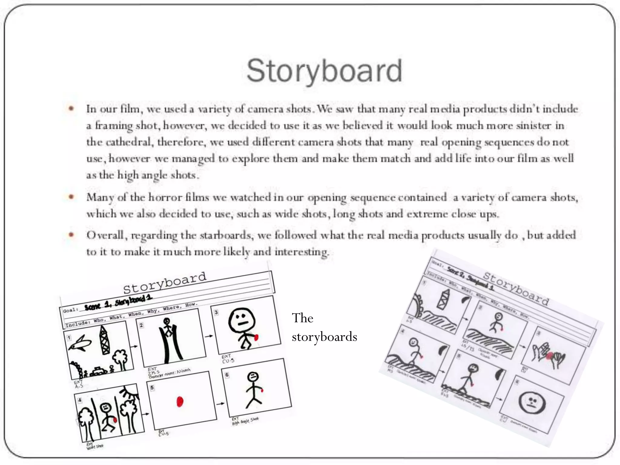 The
storyboards