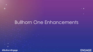 Bullhorn One Enhancements
 