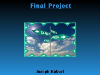 Final Project Joseph Robert 