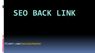 SEO BACK LINK
Fiverr.com/socialshouter
 