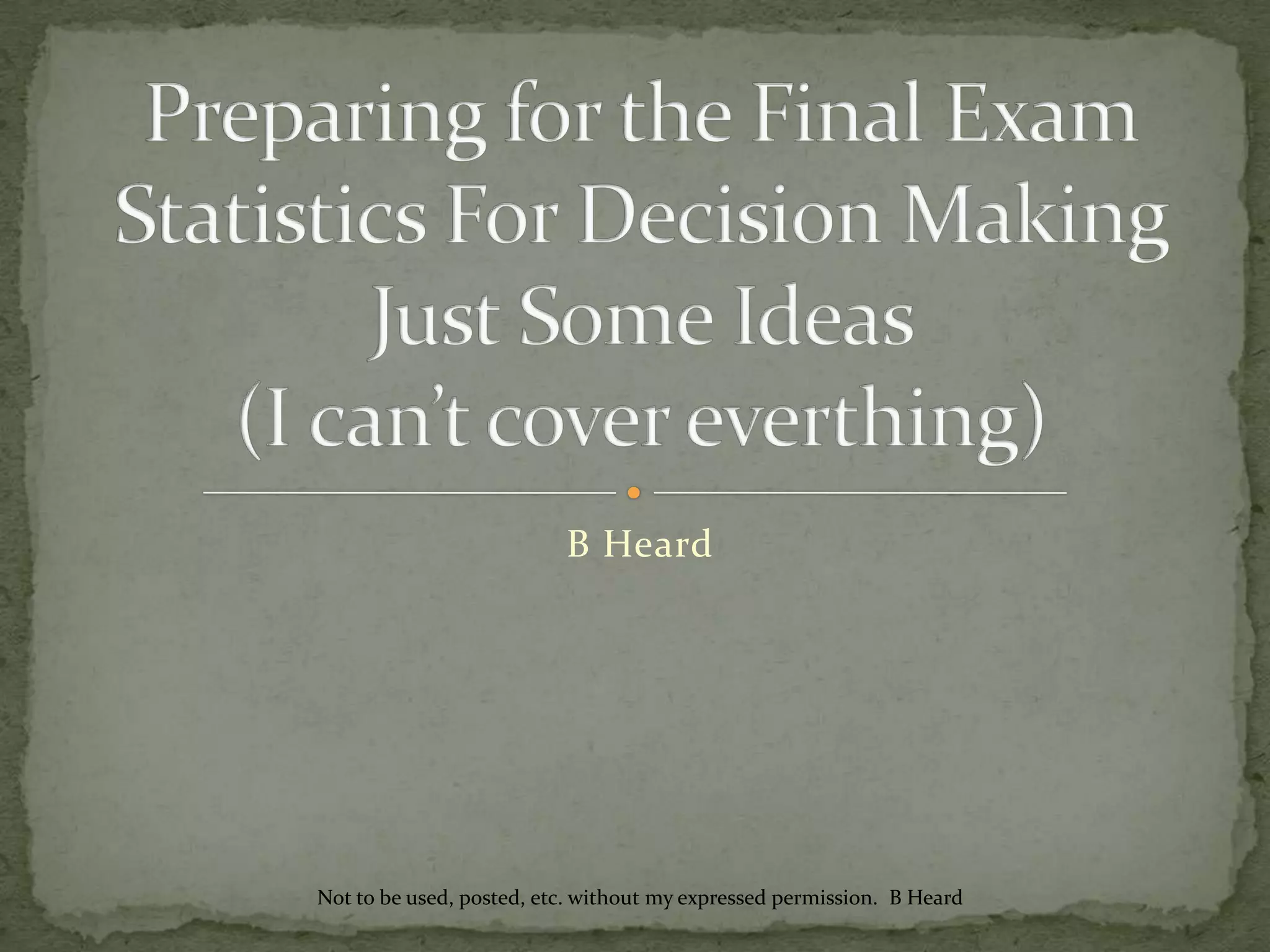 B Heard
Not to be used, posted, etc. without my expressed permission. B Heard
 