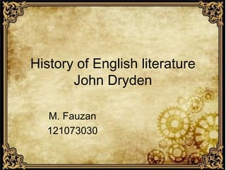 History of English literature
John Dryden
M. Fauzan
121073030
 