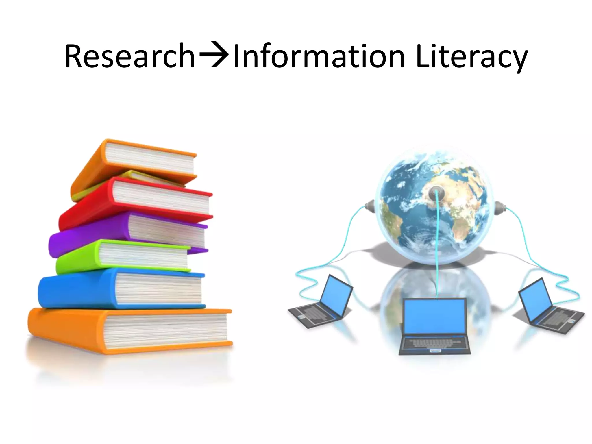 ResearchInformation Literacy
 