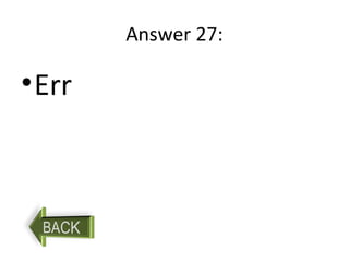 Answer 27:
•Err
 