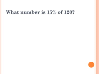 What number is 15% of 120? 