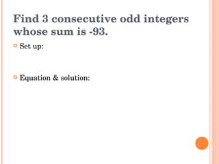 Find 3 consecutive odd integers whose sum is -93. Set up: Equation & solution: 