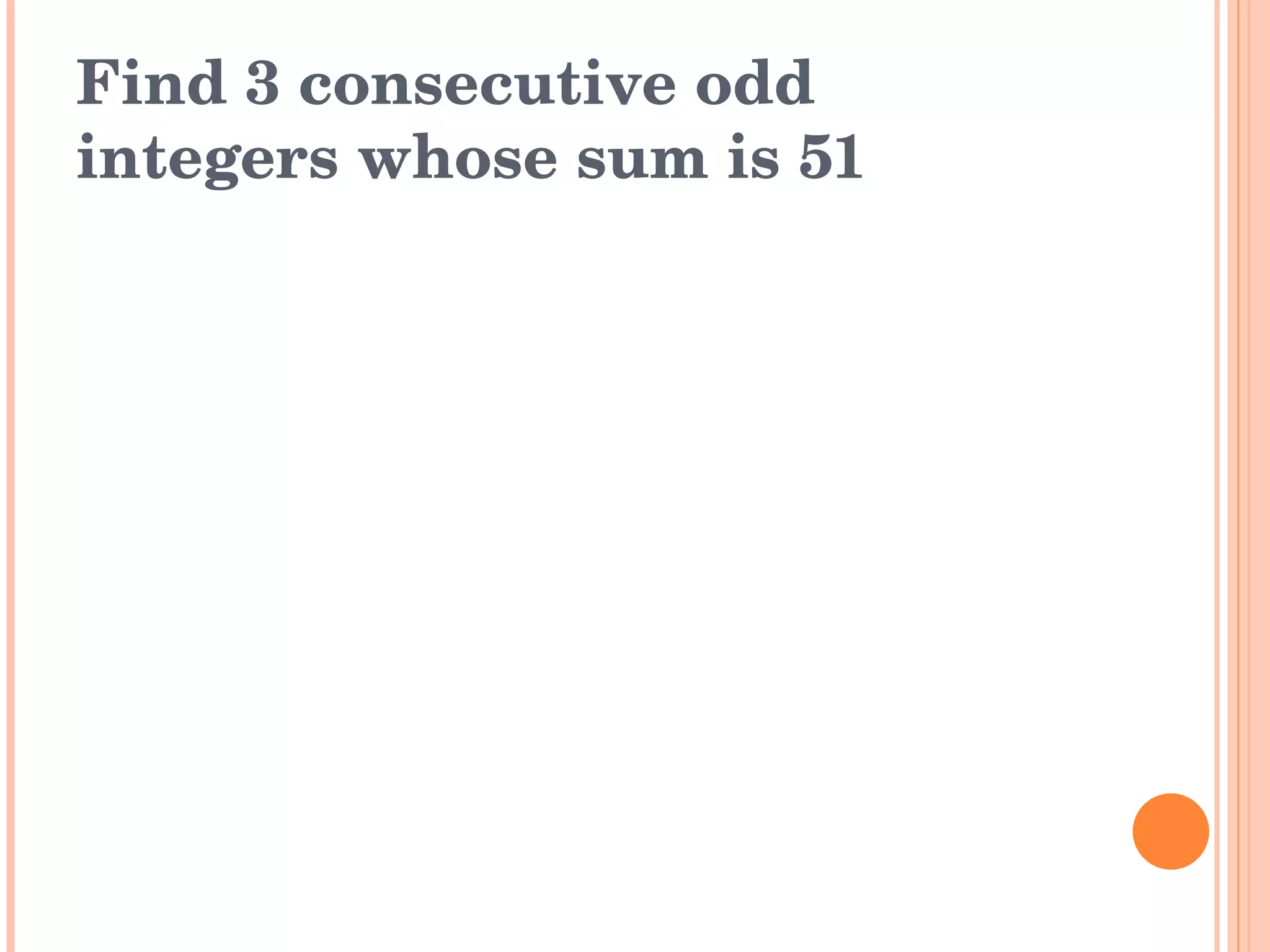 Find 3 consecutive odd integers whose sum is 51 