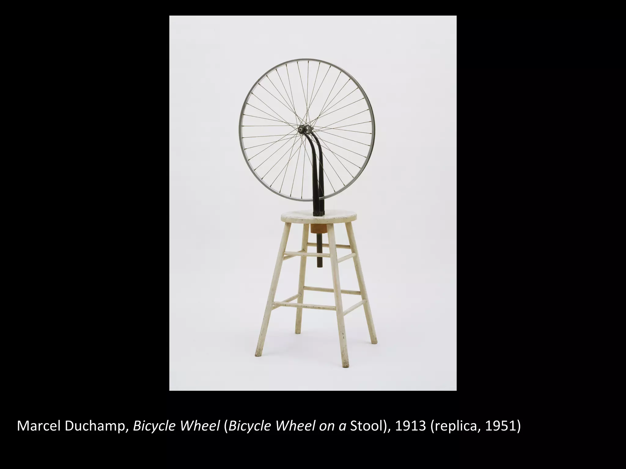 Marcel Duchamp,  Bicycle Wheel  ( Bicycle Wheel on a  Stool), 1913 (replica, 1951) 