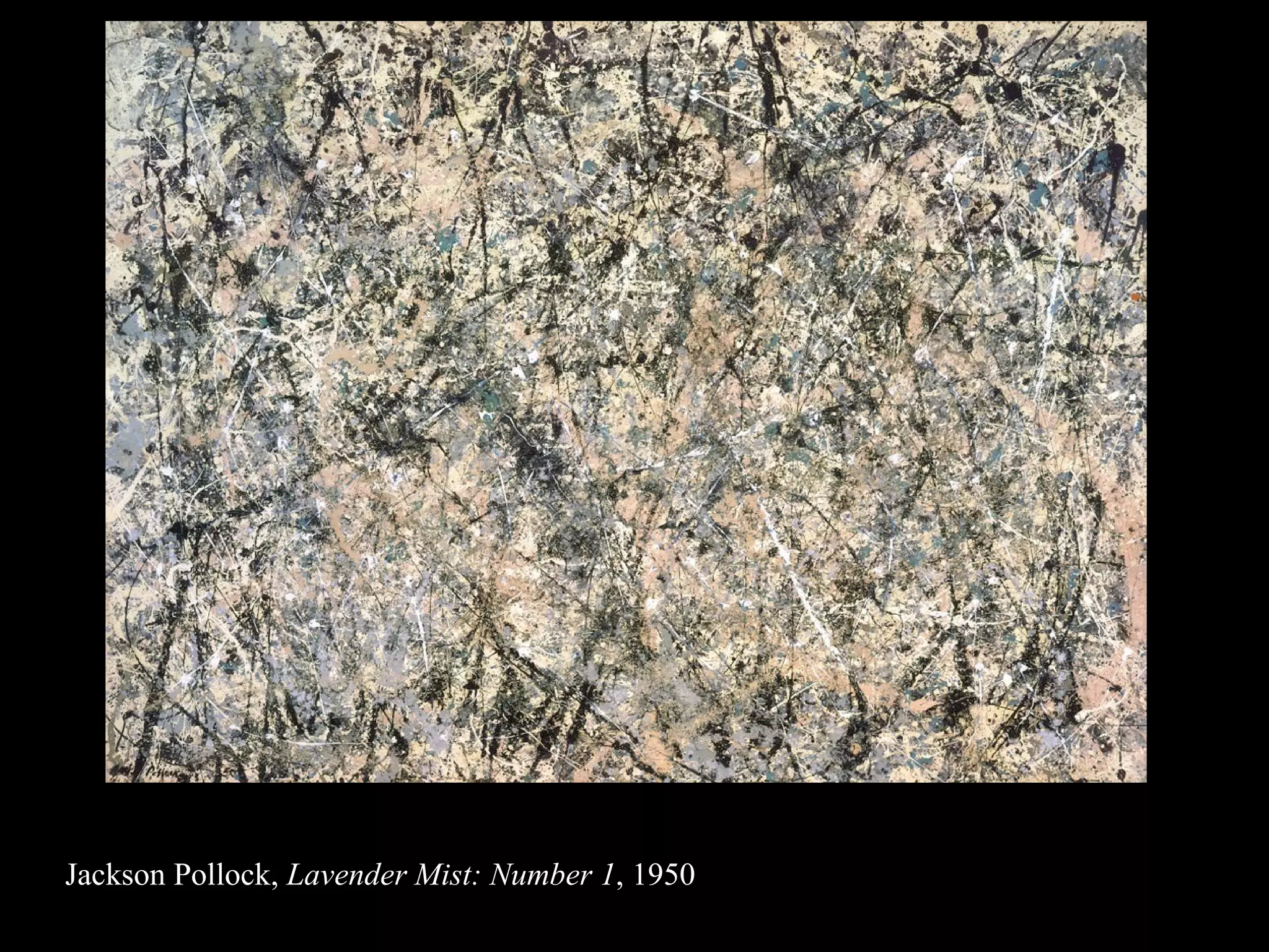 Jackson Pollock,  Lavender Mist: Number 1 , 1950 