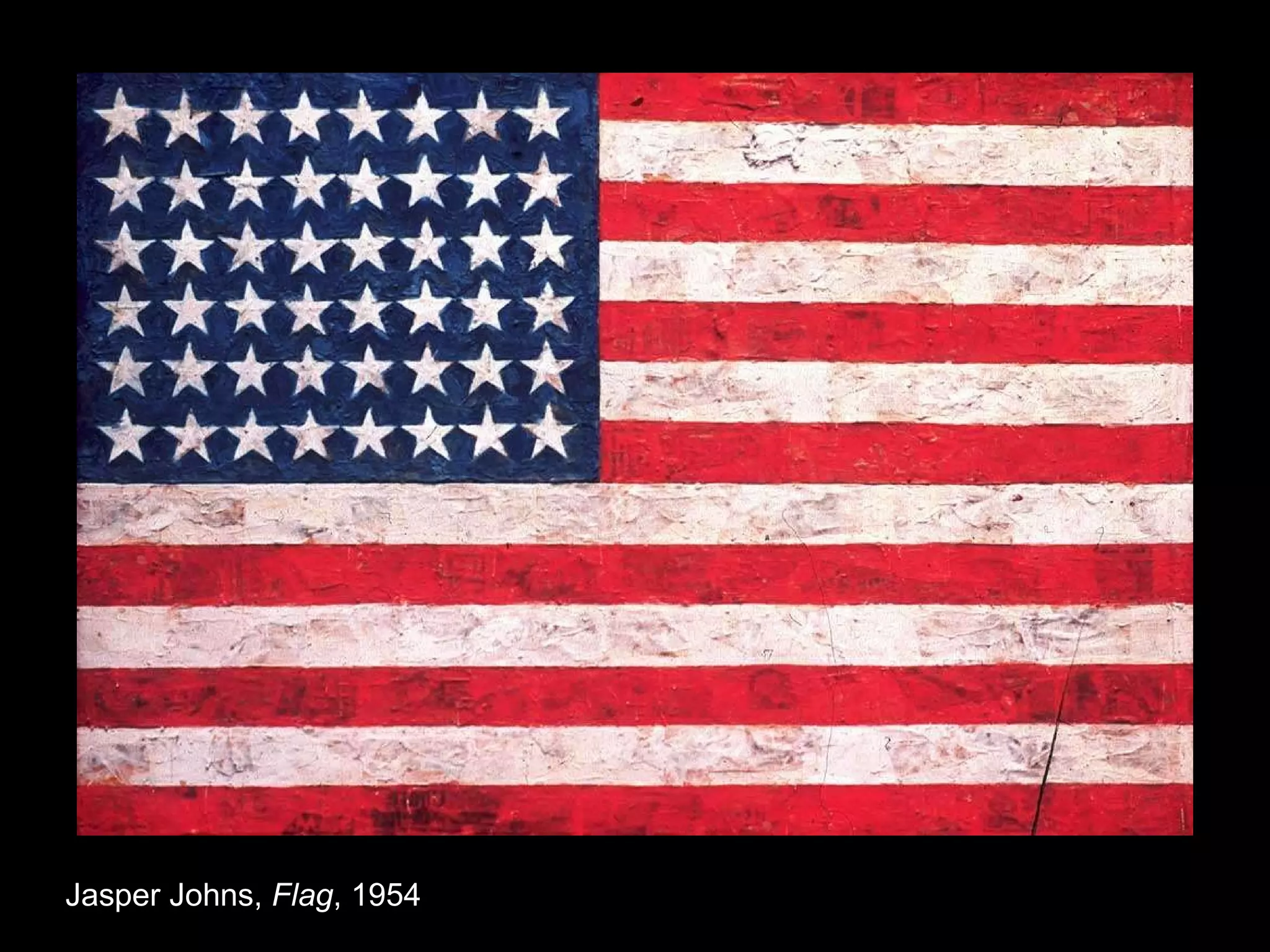 Jasper Johns,  Flag , 1954 