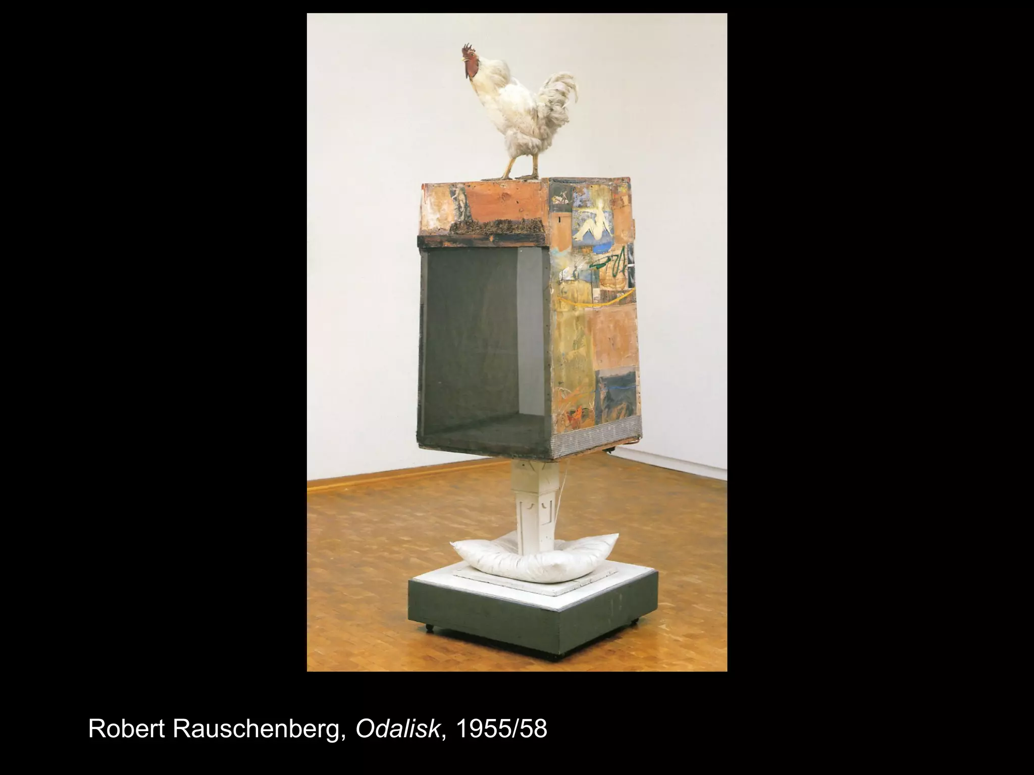 Robert Rauschenberg,  Odalisk , 1955/58  