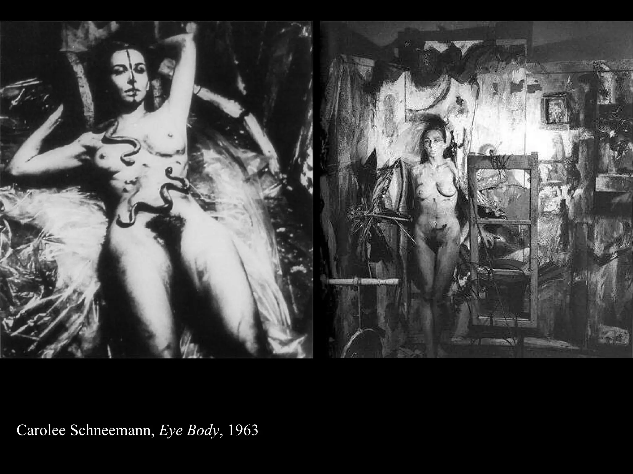 Carolee Schneemann,  Eye Body , 1963 