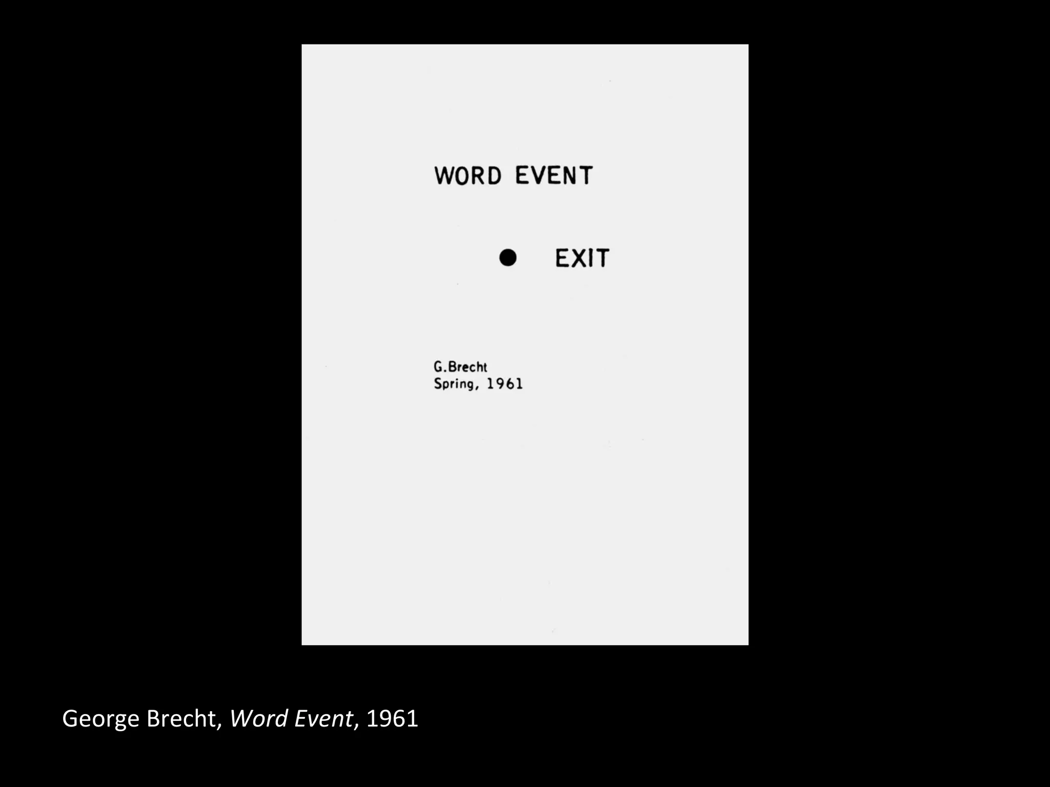 George Brecht,  Word Event , 1961 