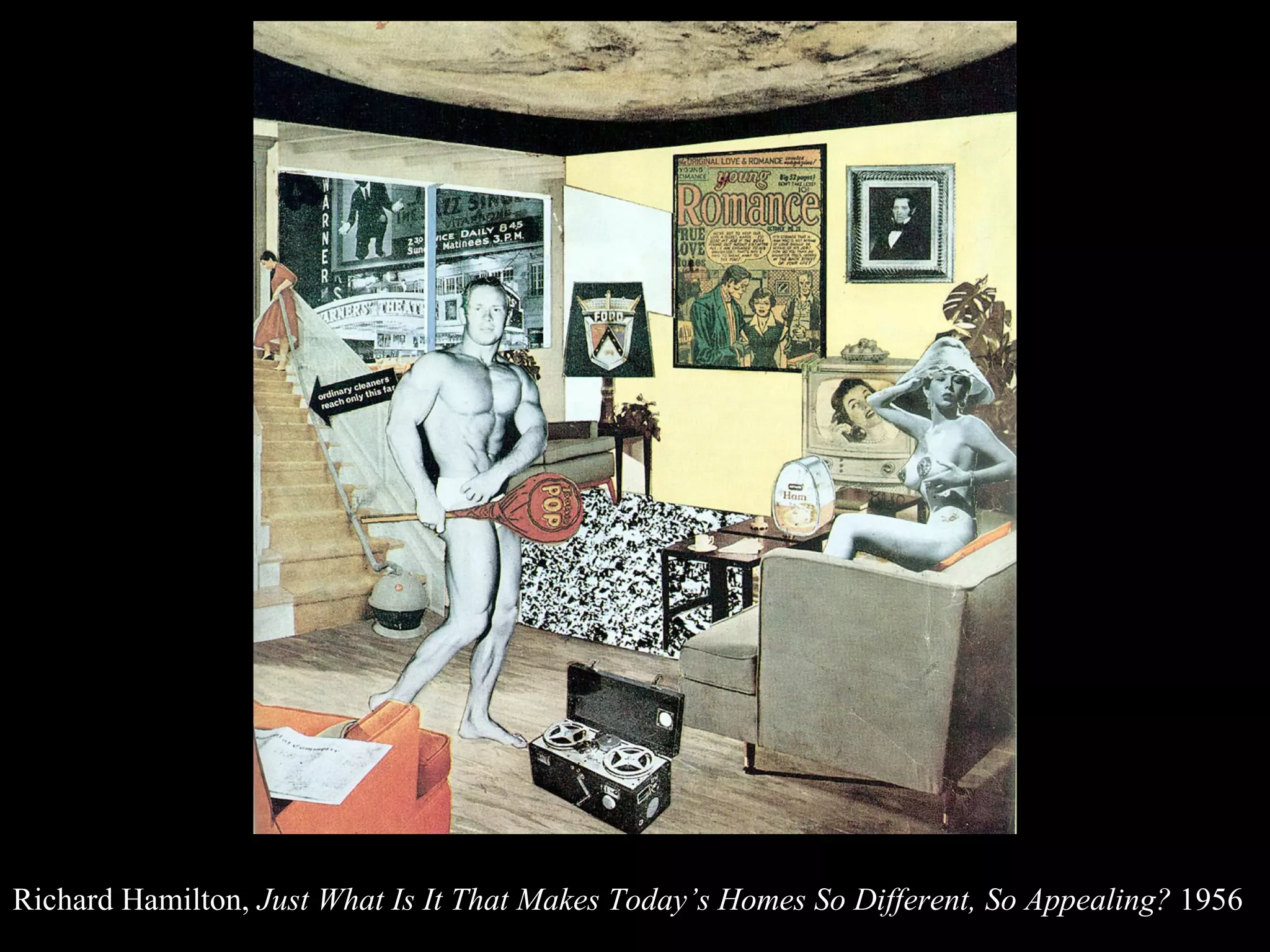Richard Hamilton,  Just What Is It That Makes Today’s Homes So Different, So Appealing?  1956  