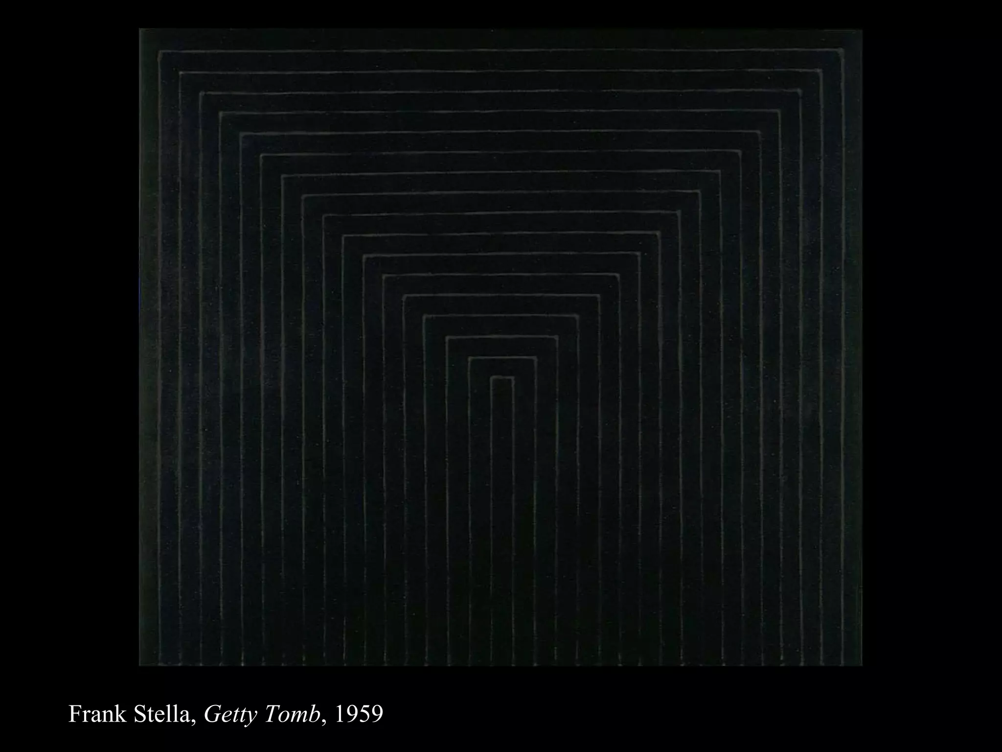 Frank Stella,  Getty Tomb , 1959  