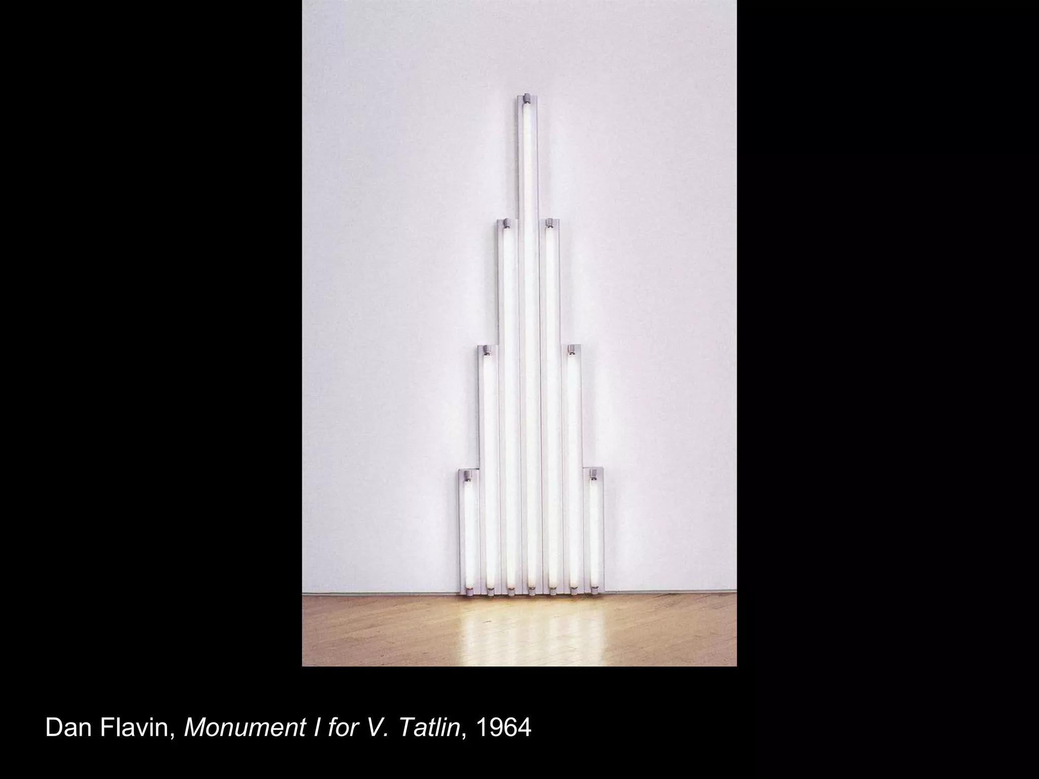 Dan Flavin,  Monument I for V. Tatlin , 1964  