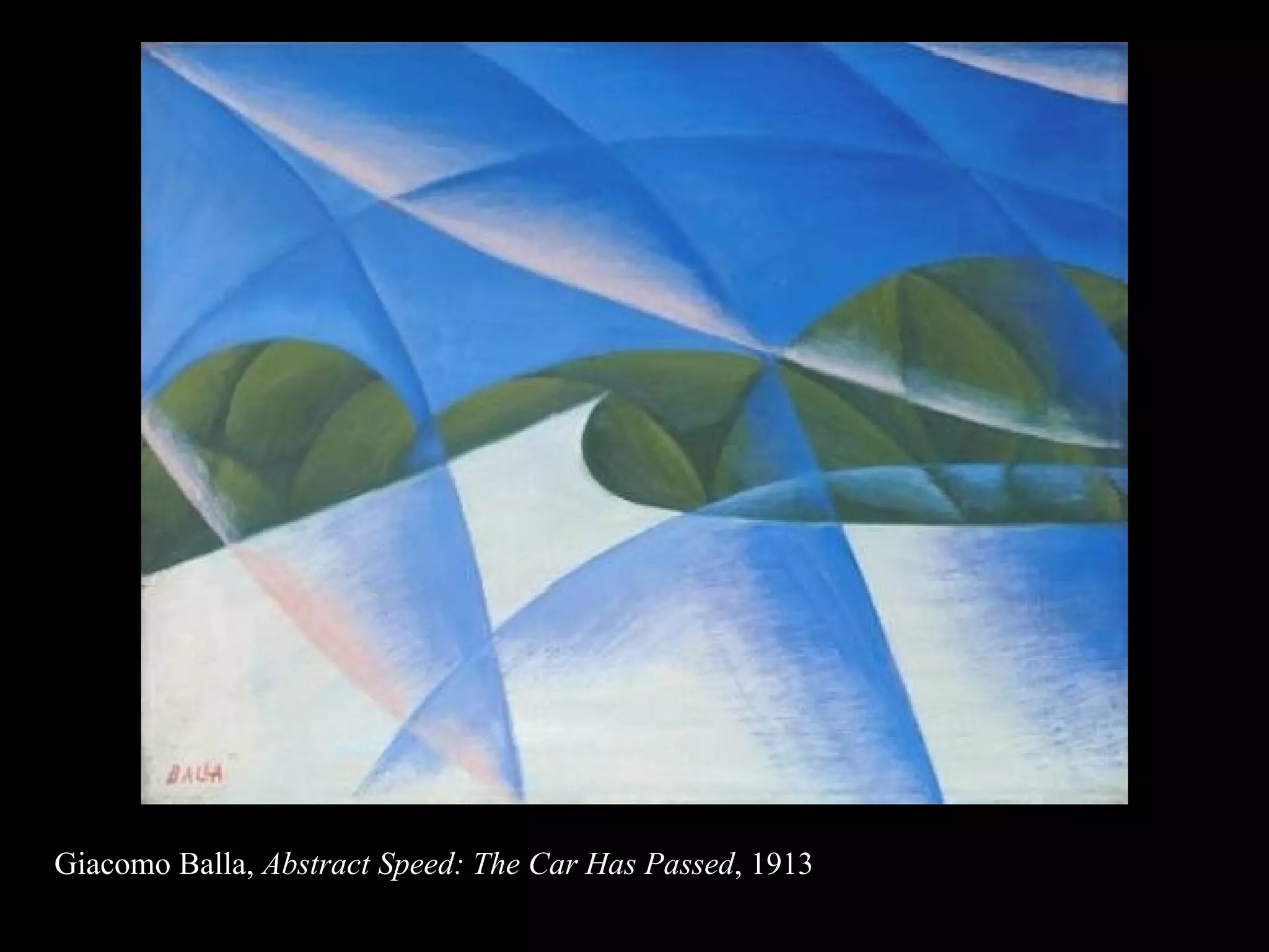 Giacomo Balla,  Abstract Speed: The Car Has Passed , 1913 