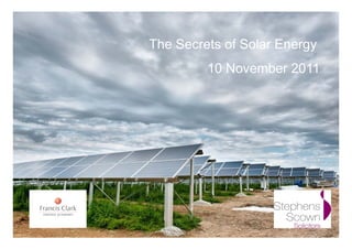 The Secrets of Solar Energy
         10 November 2011
 