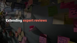 Extending expert reviews
 