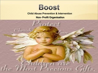 Child Abuse Prevention & Intervention
       Non- Profit Organisation
 