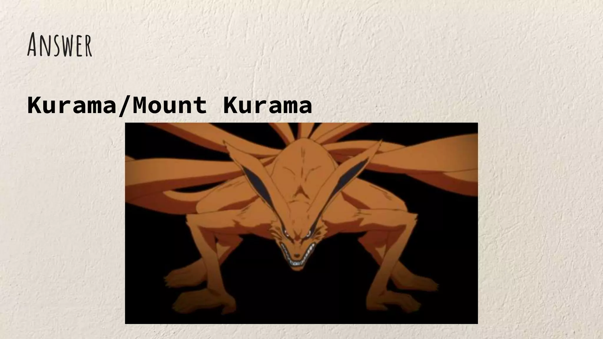 Answer
Kurama/Mount Kurama
 