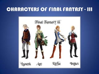 CHARACTERS OF FINAL FANTASY - III
 
