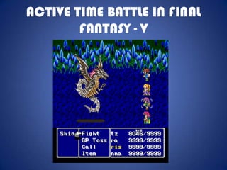 ACTIVE TIME BATTLE IN FINAL
        FANTASY - V
 