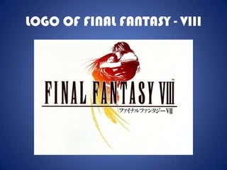 LOGO OF FINAL FANTASY - VIII
 