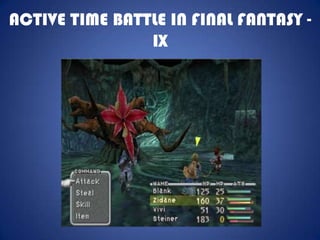 ACTIVE TIME BATTLE IN FINAL FANTASY -
                IX
 