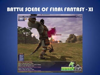 BATTLE SCENE OF FINAL FANTASY - XI
 