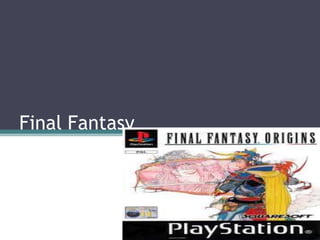 Final Fantasy

 