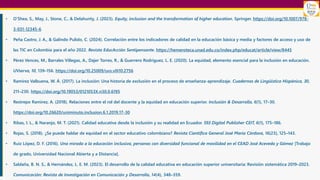 • O’Shea, S., May, J., Stone, C., & Delahunty, J. (2023). Equity, inclusion and the transformation of higher education. Springer. https://doi.org/10.1007/978-
3-031-12345-6
• Peña Castro, J. A., & Galindo Pulido, C. (2024). Correlación entre los indicadores de calidad en la educación básica y media y factores de acceso y uso de
las TIC en Colombia para el año 2022. Revista EducAcción Sentipensante. https://hemeroteca.unad.edu.co/index.php/educat/article/view/8445
• Pérez Vences, M., Barrales Villegas, A., Dajer Torres, R., & Guerrero Rodríguez, L. E. (2020). La equidad, elemento esencial para la inclusión en educación.
UVserva, 10, 139–156. https://doi.org/10.25009/uvs.v0i10.2756
• Ramírez Valbuena, W. Á. (2017). La inclusión: Una historia de exclusión en el proceso de enseñanza-aprendizaje. Cuadernos de Lingüística Hispánica, 30,
211–230. https://doi.org/10.19053/0121053X.n30.0.6195
• Restrepo Ramírez, A. (2018). Relaciones entre el rol del docente y la equidad en educación superior. Inclusión & Desarrollo, 6(1), 17–30.
https://doi.org/10.26620/uniminuto.inclusion.6.1.2019.17-30
• Ribas, I. L., & Naranjo, M. T. (2021). Calidad educativa desde la inclusión y su realidad en Ecuador. 593 Digital Publisher CEIT, 6(1), 175–186.
• Rojas, S. (2018). ¿Se puede hablar de equidad en el sector educativo colombiano? Revista Científica General José María Córdova, 16(23), 125–143.
• Ruiz López, D. F. (2016). Una mirada a la educación inclusiva, personas con diversidad funcional de movilidad en el CEAD José Acevedo y Gómez [Trabajo
de grado, Universidad Nacional Abierta y a Distancia].
• Saldaña, B. N. S., & Hernández, L. E. M. (2023). El desarrollo de la calidad educativa en educación superior universitaria: Revisión sistemática 2019–2023.
Comunicación: Revista de Investigación en Comunicación y Desarrollo, 14(4), 348–359.
 
