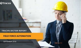 SEPTEMBER 2018
FIELD FORCE AUTOMATION
 