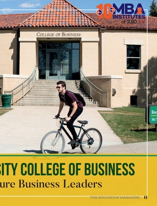 sity College of Business
ure Business Leaders
of 2
10INSTITUTES
The
Best
11THE EDUCATION MAGAZINE
 