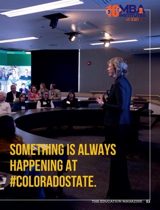 SOMETHING IS ALWAYS
HAPPENING AT
#COLORADOSTATE.
of 2
10INSTITUTES
The
Best
15THE EDUCATION MAGAZINE
 