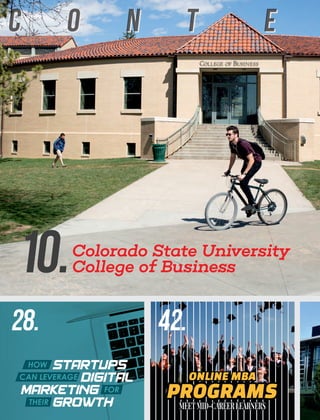 C O N T E
10.Colorado State University
College of Business
STARTUPS
DIGITAL
MARKETING
GROWTH?
HOW
FOR
THEIR
CAN LEVERAGE ONLINE MBA
PROGRAMS
MEETMID-CAREERLEARNERS
28. 42.
 
