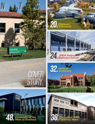 N T S
20.Clarkson
University
24.ISEM Fashion
Business School
32.Millikin
University
38.The Lisbon MBA
Catolica | Nova48.University of the
West of Scotland
COVER
STORY
 
