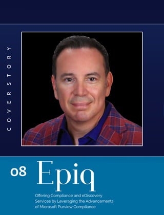 C
O
V
E
R
S
T
O
R
Y
08
Epiq
Oﬀering Compliance and eDiscovery
Services by Leveraging the Advancements
of Microsoft Purview Compliance
 