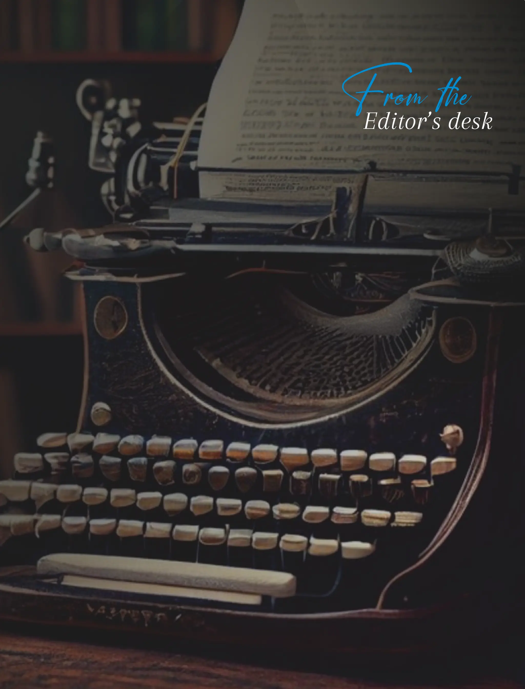 From the
Editor’s desk
 