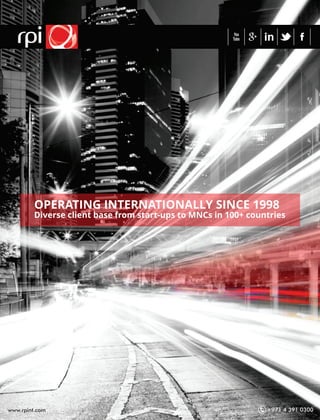 OPERATING INTERNATIONALLY SINCE 1998
Diverse client base from start-ups to MNCs in 100+ countries
www.rpint.com +971 4 391...