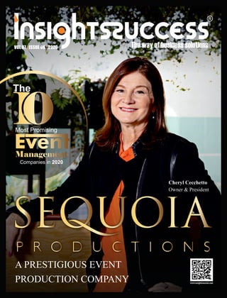 Management
Companies in 2020
Most Promising
The
A PRESTIGIOUS EVENT
PRODUCTION COMPANY
Cheryl Cecchetto
Owner & President
VOL 07 ISSUE 08 2020| |
 