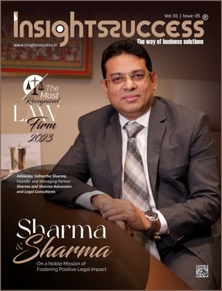 www.insightssuccess.in
Vol: 01 | Issue: 05
Advocate Sidhartha Sharma,
Founder and Managing Partner
Sharma and Sharma Advocates
and Legal Consultants
 