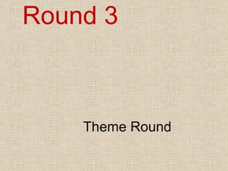 Theme Round Round 3 