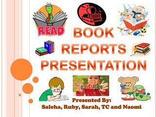 Presented By:
Saleha, Ruby, Sarah, TC and Naomi
 