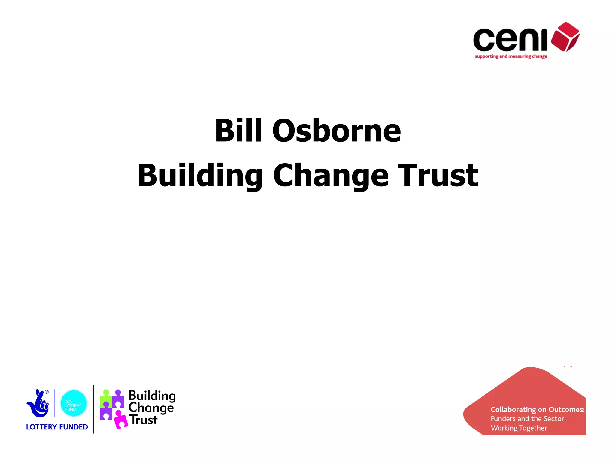 Bill Osborne
Building Change Trust
 