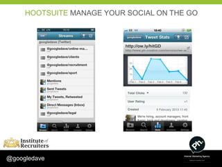 HOOTSUITE MANAGE YOUR SOCIAL ON THE GO




@googledave
 
