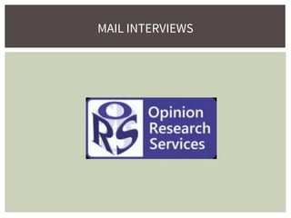 MAIL INTERVIEWS
 