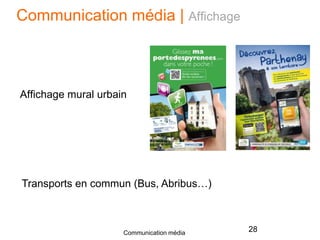 Communication média | Affichage
Affichage mural urbain
28Communication média
Transports en commun (Bus, Abribus…)
 