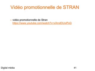 Vidéo promotionnelle de STRAN
41Digital média
 vidéo promotionnelle de Stran
https://www.youtube.com/watch?v=xXmdDUsiPxQ
 